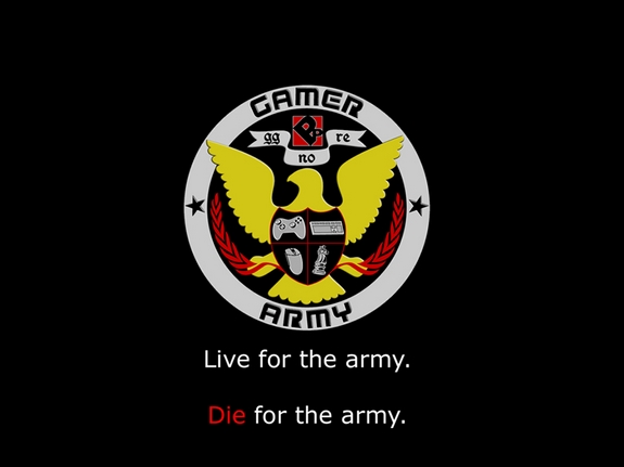 Live for the Army, Die for the Gamer Army